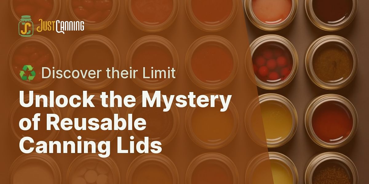 How Many Times Can Canning Lids Be Reused?