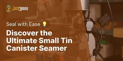 Discover the Ultimate Small Tin Canister Seamer - Seal with Ease 💡