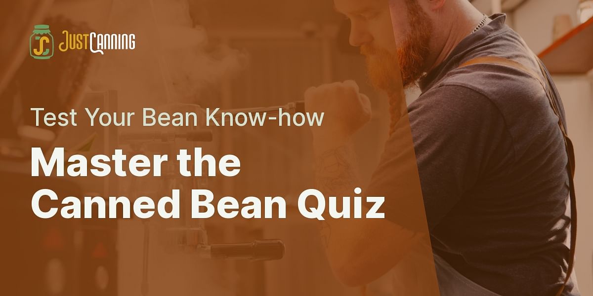 The Art of Canning Baked Beans Quiz Just Canning