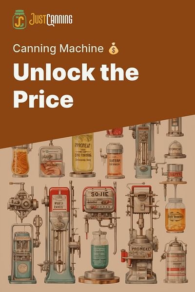 Unlock the Price - Canning Machine 💰