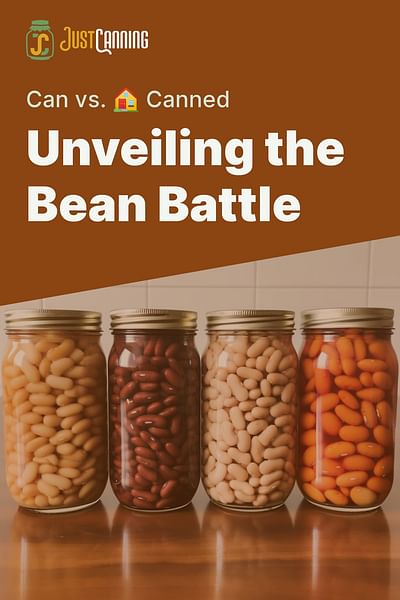 Unveiling the Bean Battle - Can vs. 🏠 Canned